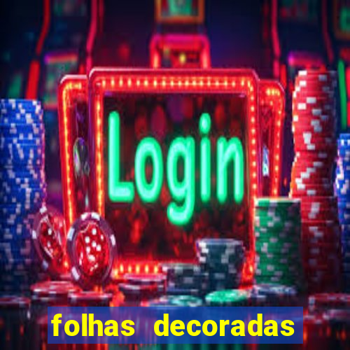 folhas decoradas para imprimir